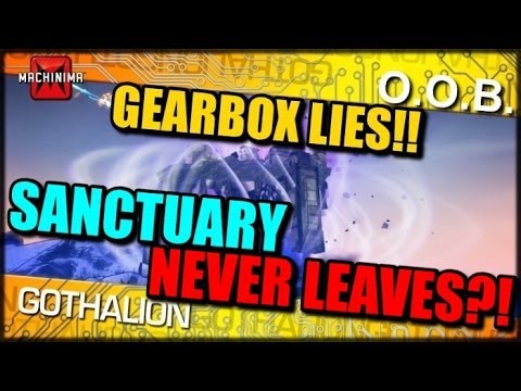 Out of Bounds: Gearbox Lies! Sanctuary NEVER LEAVES?! - UCPSs4Z7XSBruCw97Vjfy76A
