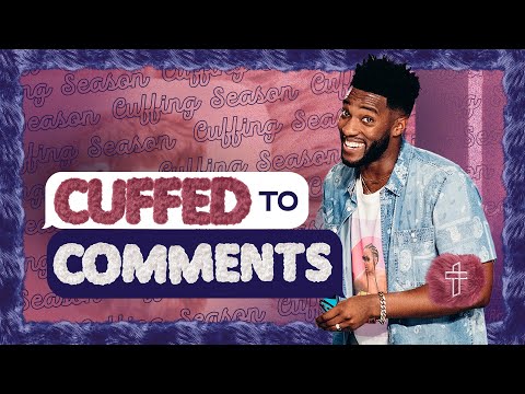 Cuffed To The Comments // Cuffing Season (Part 7) // Michael Todd