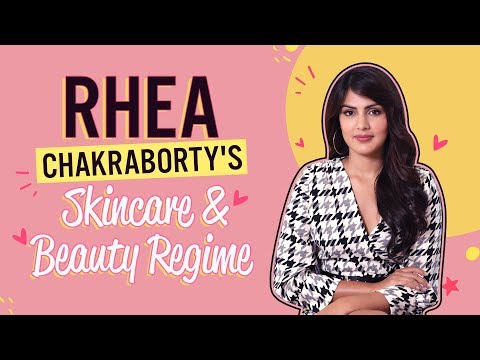 Video - Rhea Chakraborty's skincare and beauty regime