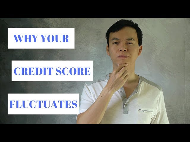 Why Does My Credit Score Go Up and Down?