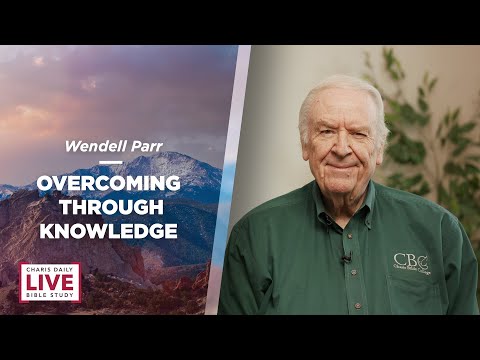 Overcoming Difficulties Through Knowledge - Wendell Parr - CDLBS for June 6, 2022