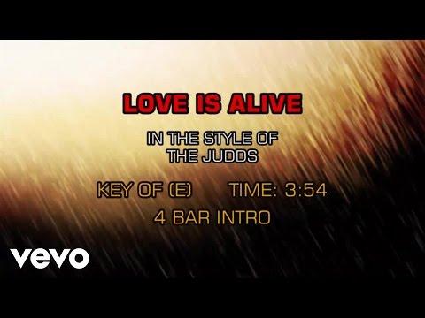 The Judds - Love Is Alive (Karaoke) - UCQHthJbbEt6osR39NsST13g