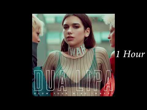 Dua Lipa - Blow Your Mind (Mwah) [1 Hour] Loop