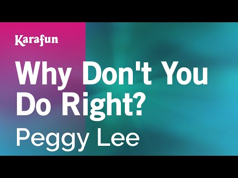 Karaoke Why Don't You Do Right? - Peggy Lee * - UCbqcG1rdt9LMwOJN4PyGTKg