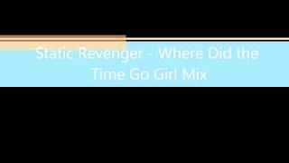 Static Revenger - Where Did the Time Go Girl Mix