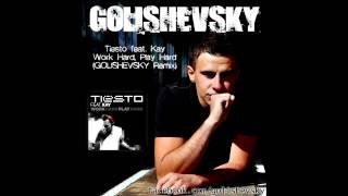 Tiesto feat. Kay - Work Hard, Play Hard (GOLISHEVSKY Remix) [OFFICIAL]