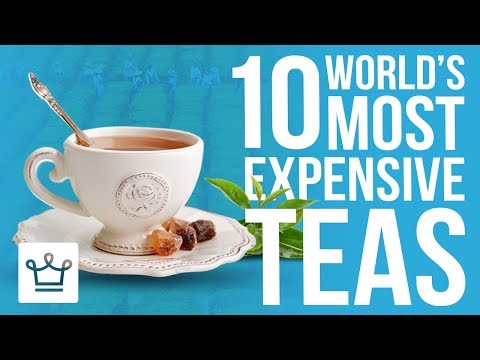 Top 10 Most Expensive Tea In The World - UCNjPtOCvMrKY5eLwr_-7eUg