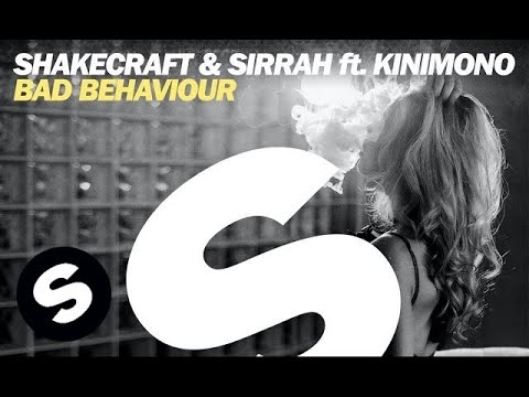 Shakecraft & Sirrah Ft. Kinimono - Bad Behaviour - UCpDJl2EmP7Oh90Vylx0dZtA