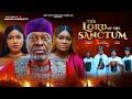 LORD OF THE SANCTUM - KANAYO O KANAYO, CHIZZY ALICHI - MBAH  2025 LATEST NOLLYWOOD