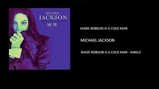 Wade Robson Is A Cold Man (Audio HQ)