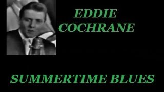 EDDIE COCHRANE  -  SUMMERTIME BLUES
