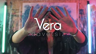 Vera - #Davetsiz (Official Video)