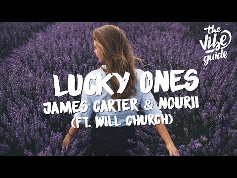 James Carter & nourii - Lucky Ones (Lyrics) ft. Will Church - UCxH0sQJKG6Aq9-vFIPnDZ2A