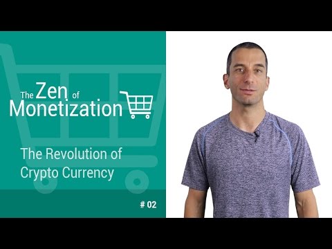 The Revolution of Crypto Currency - The Zen of Monetization #2 - UC_x5XG1OV2P6uZZ5FSM9Ttw