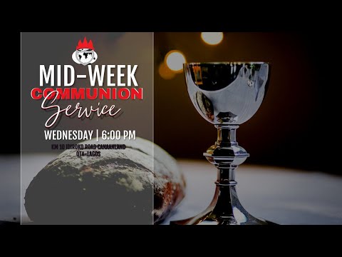 MID-WEEK COMMUNION SERVICE  17, NOVEMBER 2021  FAITH TABERNACLE