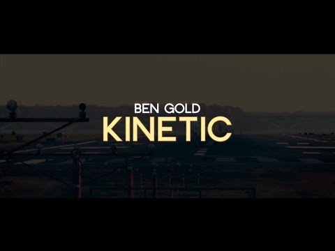 Ben Gold - Kinetic (Official Video) [Garuda] - UClJBGIBVKJJuRIpA6DaeQBw