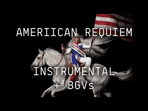 Beyoncé - AMERIICAN REQUIEM (INSTRUMENTAL + BACKGROUND VOCALS)