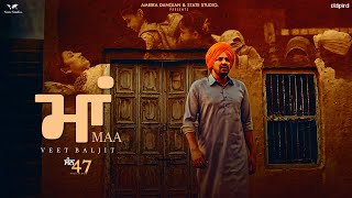 Maa (Official Video) - Veet Baljit | Nick Dhammu | San 47