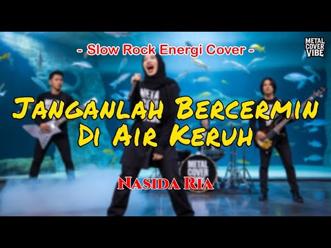 Nasida Ria - Janganlah Bercermin Di Air Keruh (Slow Rock Energi Cover)