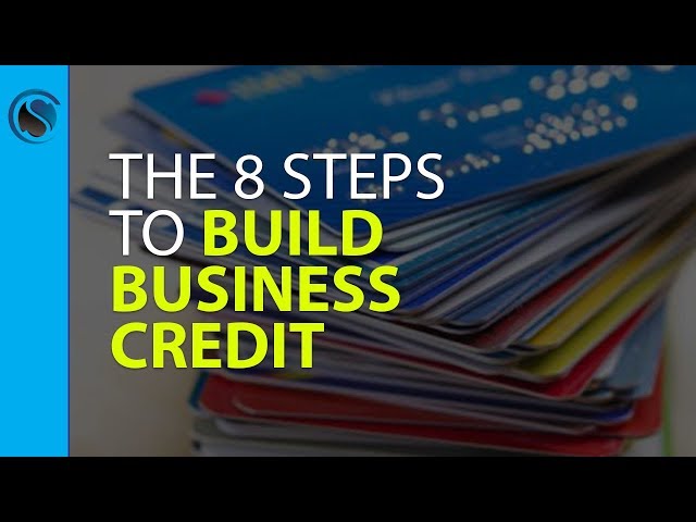 How to Build Your Business Credit in 8 Steps