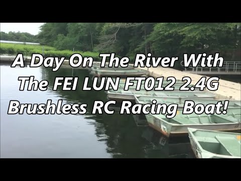 A Day On The River With The FEI LUN FT012 2 4G Brushless RC Racing Boat! - UCU33TAvzA-wgPMgcrdMVIdg