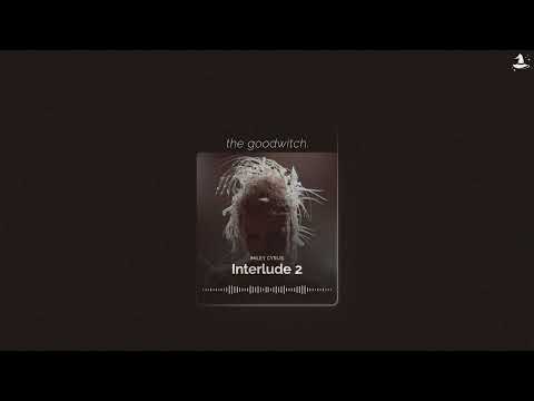 interlude 2 || miley cyrus || slowed + reverb