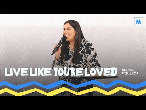 LIVE LIKE YOU'RE LOVED  Brooke Figueroa - Mosaic
