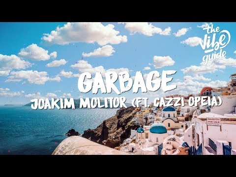 Joakim Molitor - Garbage (Lyrics) ft. Cazzi Opeia - UCxH0sQJKG6Aq9-vFIPnDZ2A