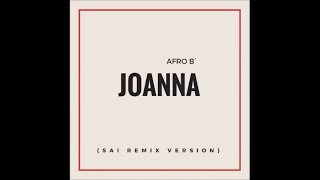 JOANNA - Afro B (Remix By Dj Luiggi) (SAI Remix Version) 2018