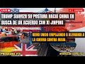 TRUMP SUAVIZA SU POSTURA HACIA CHINA EN BUSCA DE UN ACUERDO CON XI... l REINO UNIDO... ALEMANIA #74