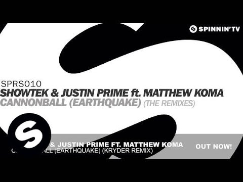 Showtek & Justin Prime ft. Matthew Koma - Cannonball (Earthquake) [Kryder Remix] - UCpDJl2EmP7Oh90Vylx0dZtA