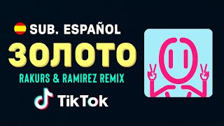 Золото - Rakurs & Ramirez Remix (Sub. Español + Lyrics)