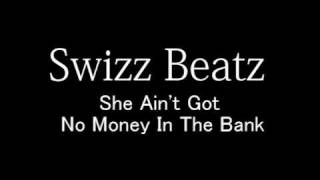 Swizz Beatz - She Ain't Got No Money In The Bank High Quality COVER