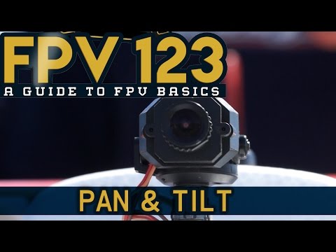 FPV 123, How to FPV - Episode 5 Pan & Tilt - UCkNMDHVq-_6aJEh2uRBbRmw