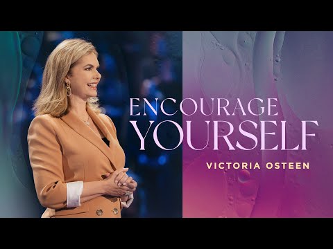 Encourage Yourself  Victoria Osteen