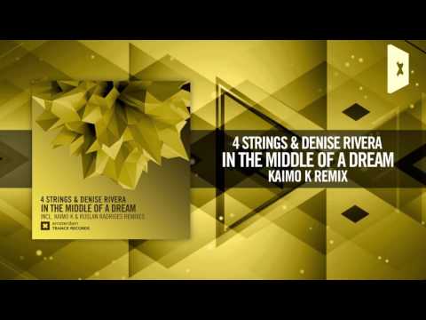 4 Strings & Denise Rivera - In The Middle of a Dream (Kaimo K Remix) [FULL] Amsterdam Trance - UCsoHXOnM64WwLccxTgwQ-KQ