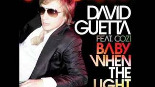 David Guetta feat. Cozi - Baby when the light [HQ + Lyrics in description].mp4