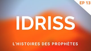 IDRISS - L'HISTOIRES DES PROPHÈTES