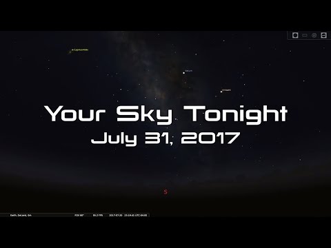 Your Sky Tonight - July 31, 2017 - UCQkLvACGWo8IlY1-WKfPp6g