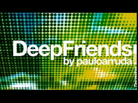 Deep Friends by Paulo Arruda - UCXhs8Cw2wAN-4iJJ2urDjsg