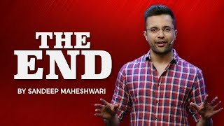 THE END - By Sandeep Maheshwari