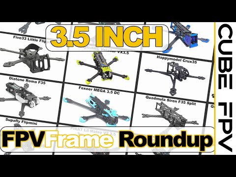 16 3.5Inch FPV Frames Compared - UCYhngDH7Ji1hT7MKS6N9mtw