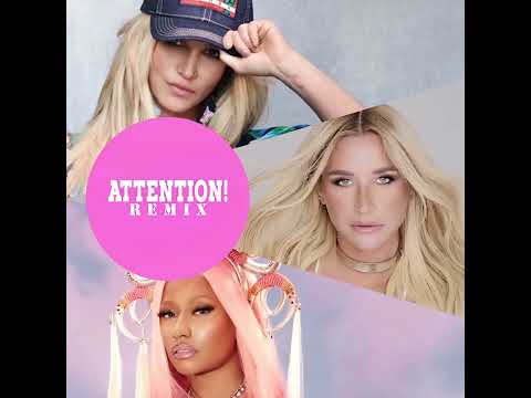 ATTENTION! (THE ... REMIX) - Kesha (feat. Nicki Minaj & Britney Spears)