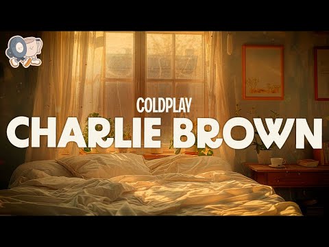 Coldplay ~ Charlie Brown (Lyrics)