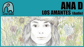 ANA D - Los Amantes [Audio]