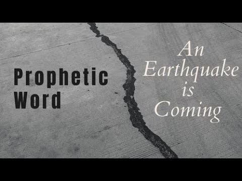 Prophetic Dream - An Earthquake is Coming