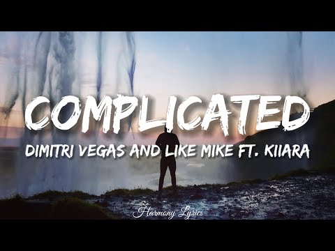 Complicated - Dimitri Vegas & Like Mike vs David Guetta (Lyrics) Ft. Kiiara
