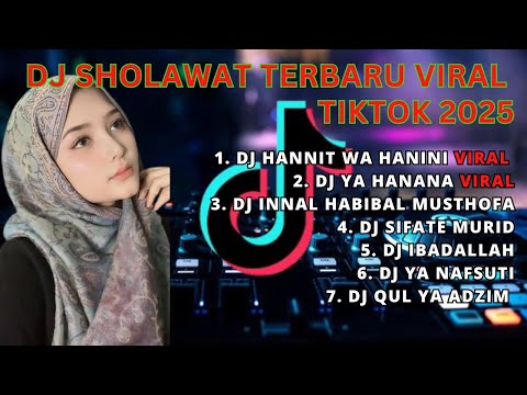 DJ SHOLAWAT TERBARU VIRAL TIKTOK 2025 - FULL BASS - DJ HANNIT WA HANINI
