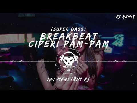 BREAKBEAT - CIPERI PAM PAM 2019 (FULL BASS) #MencirimDJ
