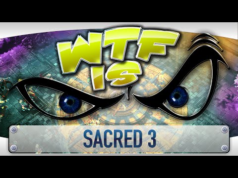 ► WTF Is... - Sacred 3 ? - UCy1Ms_5qBTawC-k7PVjHXKQ